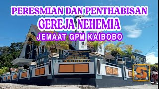 Peresmian Dan Pentahbisan Gereja NEHEMIA Jemaat  GPM KAIBOBO Seram Bagian Barat - Maluku 25/09/2022