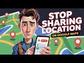 How do I Stop Sharing my Location on Google Maps?