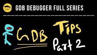 GDB Tips Part 2