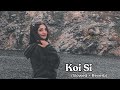 Koi Si (Afsana Khan) | Slowed and Reverb