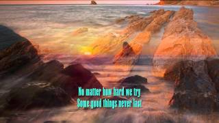 SOME GOOD THINGS NEVER LAST BY BARRY MANILOW WITH LYRICS