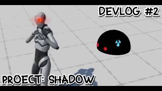 Devlog #2 – Shadow Reawakening (Project: Shadow)