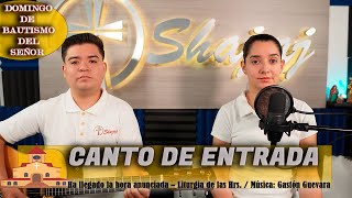 CANTO DE ENTRADA - Ha llegado la hora anunciada| SHAJAJ Ministerio Católic.