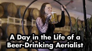 A Day in the Life of a Beer-Drinking Aerialist