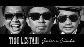 Trio Lestari Gelora Cinta...