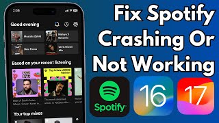 How To Fix Spotify Keeps Crashing or Not Working on iPhone iOS 16/17