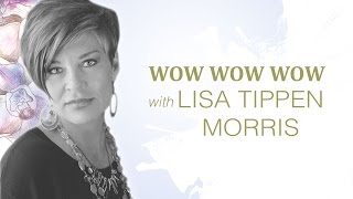 How To WOW With Lisa Tippen-Morris