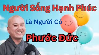 Người biết sống hạnh phúc là người có Phước Đức lớn | Thầy Thích Pháp Hòa