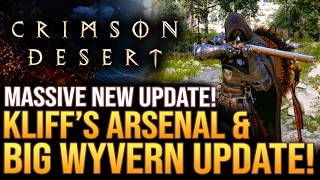 Crimson Desert - Massive New Update! Kliff's Arsenal, Big Wyvern Pets-to-Mounts Feature and More!