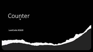 [SOLVED!] Counter - LeetCode 2620 - JavaScript