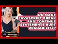 Do Many JavaScript Break And Continue Statements Hurt Readability? - JavaScript Toolkit