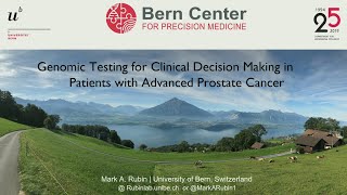 Genomic Testing for Clinical Decision Making in Patients with Advanced Prostate Cancer - M. A. Rubin