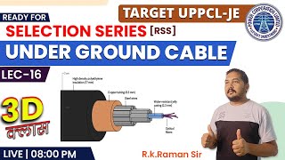 #16 | UNDER GROUND CABLE | Important Topic | Ready For SELECTION SERIES | for UPPCL-JE by Raman Sir