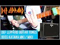 BOSS KATANA MKI / MKII - DEF LEPPARD - POUR SOME SUGAR ON ME - GUITAR TONES