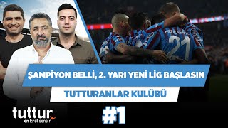 Şampiyon belli, 2. yarı yeni lig başlasın | Serdar Ali & Ilgaz Ç. & Yağız S. | Tutturanlar Kulübü #1