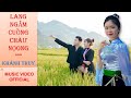 [MV OFFICIAL] LANG NGẮM CUỒNG CHÀƯ NỌONG|| KHÁNH THÙY ft PHONG HẠO|| SUY NGHĨ TRONG LÒNG EM