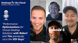 Episode 6: Performance Optimizations for Windows Virtual Desktop with Robert and Tim (aka VDI Guys)