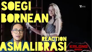 SOEGI BORNEAN ASMALIBRASI REACTION