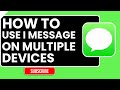 How to Use iMessage on Multiple Devices (2026 Guide) | iPhone, iPad & Mac Tutorial