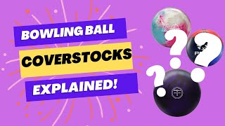 BOWLING COVERS EXPLAINED - Bowling Ball Coverstock Guide