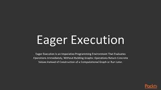 Hands-On Deep Learning with TensorFlow 2.0: What Is Eager Execution? | packtpub.com