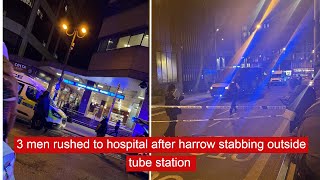 3 men rushed to hospital after Harrow stabbing outside tube station #news