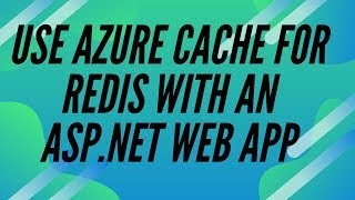 Use Azure Cache for Redis with an ASP.NET web app