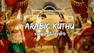 Arabic Kuthu - beast slowed reverb song । Vijay thalapathy, Pooja Hegde । LOFI 3.59 ।