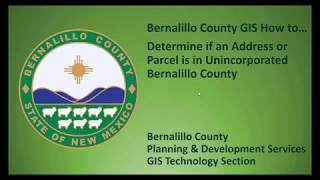 BernCo GIS: How To Determine if Address is in Unincorporated Bernalillo County