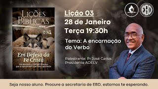 Escola Bíblica - A encarnação do Verbo - 28/01/2025 | Pr. José Carlos