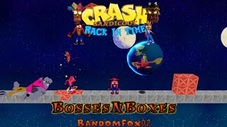 Crash Bandicoot - Back In Time Fan Game: Custom Level: Bosses N Boxes By RandomFox02