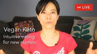 Intuitive Keto Vegan Eating For New Starters | HeavenlyLive #3