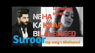 Suroor - Neha Kakkar & Bilal Saeed | edited