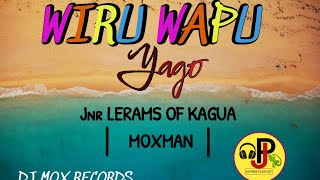 Jnr Lerams Of Kagua × Moxman - Wiru Wapu Yago (2021)[Prod By Moxman@DMR]@jaywesplaylist