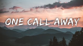 Charlie Puth - One Call Away  - Lyrics