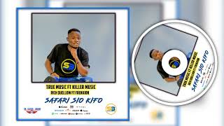 True music ft Killer music x Rich Quellow \u0026 Frenxion Safari sio kifo(Official Audio) vevo