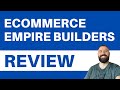 Ecommerce Empire Builders Review - Is It LEGIT or SCAM? (Truth Exposed)