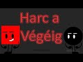 harc a végéig intro v 3