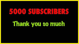 Thank you so much for 5000 subscribers /thank you video