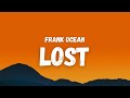 Frank Ocean - Lost (Lyrics)