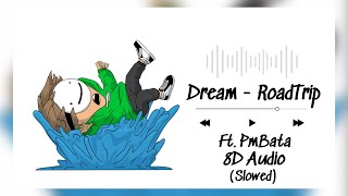 🎧 Dream - Roadtrip Ft. PmBata | 8D Audio (Slowed + Reverb)