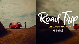 Road Trip Mashup | AB Ambients Chillout | Best Travelling Songs | Arijit, KK