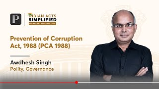 Prevention of Corruption Act, 1988 (PCA 1988)  - Governance | Indian Acts Simplified🔴LIVE🔴