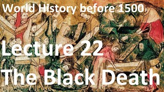 22 The Black Death (World History before 1500)