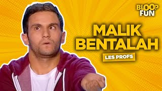 Malik Bentalah - LES PROFS - Bentalah se la raconte