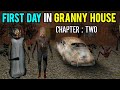 first day in granny house || granny chapter two || classic gamerz