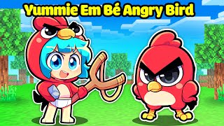 EM BÉ YUMMIE ANGRY BIRD ĐƯỢC HIHA NHẬN NUÔI TRONG MINECRAFT * YUMMIE EM BÉ ANGRY BIRD 🥰😎