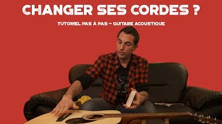 Comment changer ses cordes de guitare folk acoustique ? - Tutoriel pas à pas