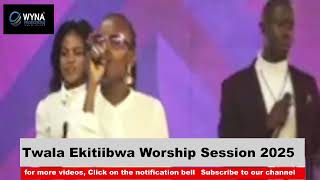 Twala Ekitiibwa Worship Session 2025