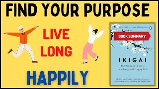 IKIGAI - The Japanese Secret to a Long and Happy Life | Book Summary in English